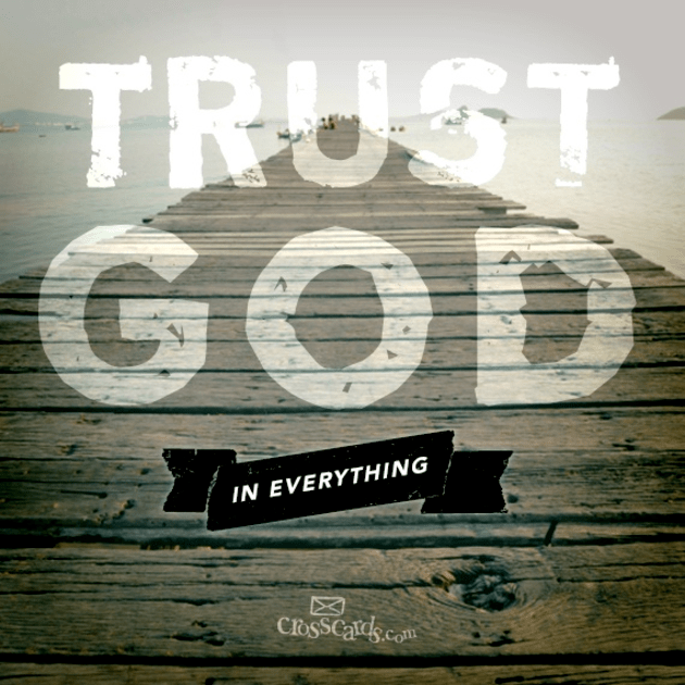 Trust God In Everything Your Daily Verse Ibelieve